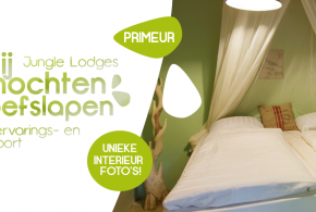 Primeur: wij mochten proefslapen in ‘n Jungle Lodge | Uniek Ervarings- en fotoreport!